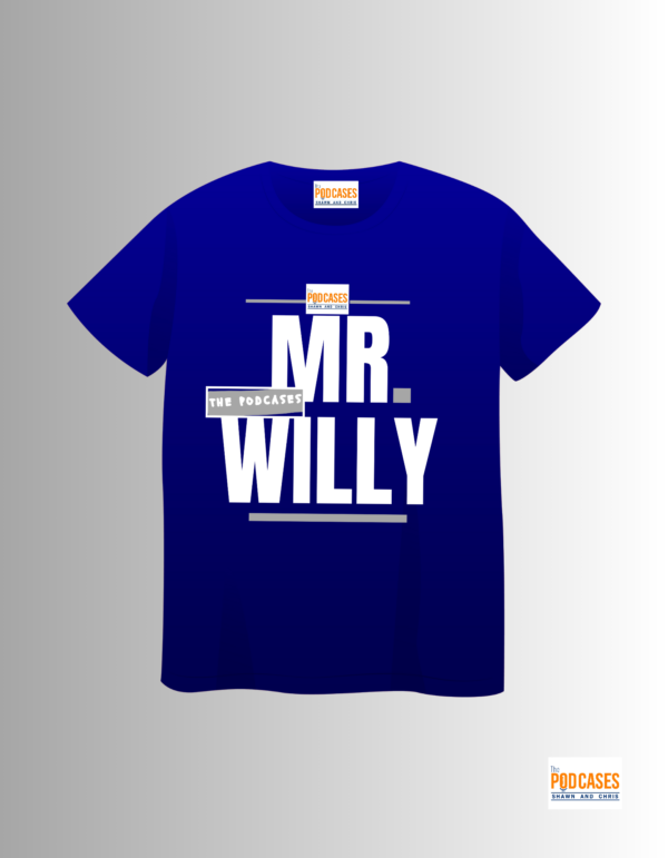 Get noticed with the trendy 'Mr. Willy' blue t-shirt from Podcases Podcast. Perfect for podcast enthusiasts!